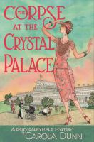 The corpse at the crystal palace : a Daisy Dalrymple mystery