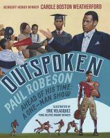 Outspoken : Paul Robeson, ahead of his time: a one-man show
