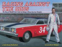 Racing against the odds : the story of Wendell Scott, stock car racing's African-American champion