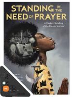 Standing in the need of prayer : a modern retelling of the classic spiritual