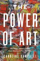 The power of art : a human history of art : from Babylon to New York City