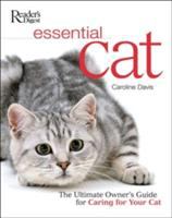 Essential cat : the ultimate guide to caring for your cat