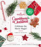 Hallmark Channel countdown to Christmas : celebrate the movie magic