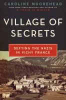 Village of secrets : defying the Nazis in Vichy France