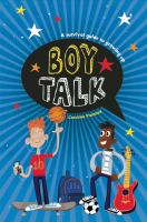 Boy talk : a survival guide to growing up