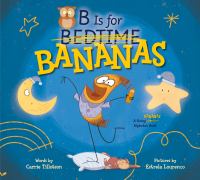 B is for bananas : a going bananas alphabet book