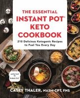 The essential Instant Pot® keto cookbook : 210 delicious ketogenic recipes to fuel you every day