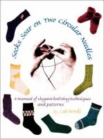 Socks soar on two circular needles : a manual of elegant knitting techniques and patterns