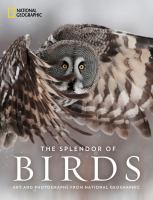 The splendor of birds : art and photographs from National Geographic