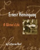 Ernest Hemingway : a writer's life