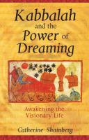 Kabbalah and the power of dreaming : awakening the visionary life