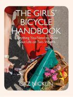 The girls' bicycle handbook : everything you need to know about life on two wheels