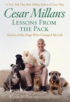 Cesar Millan's lessons from the pack : stories of the dogs who changed my life