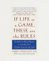 If life is a game, these are the rules : ten rules for being human, as introduced in Chicken soup for the soul