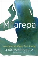 Milarepa : lessons from the life and songs of Tibet's great yogi