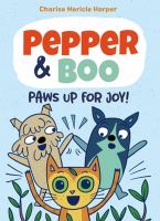 Pepper & Boo : paws up for joy!