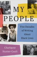 My people : five decades of writing about Black lives