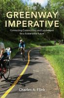 The greenway imperative : connecting communities and landscapes for a sustainable future