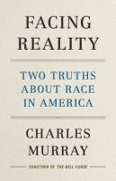Facing reality : two truths about race in America