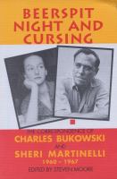 Beerspit night and cursing : the correspondence of Charles Bukowski and Sheri Martinelli, 1960-1967