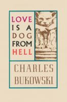 Love is a dog from hell : poems, 1974-1977