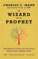 The wizard and the prophet : two remarkable scientists and their dueling visions to shape tomorrow's world