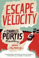 Escape velocity : a Charles Portis miscellany