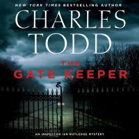 The gate keeper : an Inspector Ian Rutledge mystery