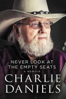 Never look at the empty seats : a memoir