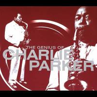 The genius of Charlie Parker