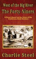 The Forty-niners : a novel based on the California gold seekers