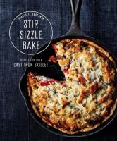 Stir, sizzle, bake : recipes for your cast-iron skillet