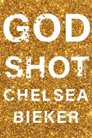 Godshot : a novel