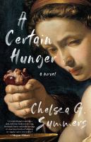 A certain hunger : a novel