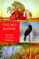 The Big Marsh : the story of a lost landscape