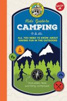 Kids' guide to camping : all you need to know about having fun in the outdoors