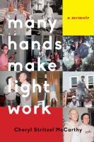 Many hands make light work : a memoir