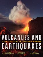 Volcanoes and earthquakes : a guide to our unquiet earth