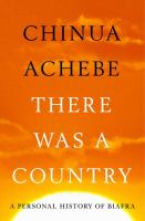 There was a country : a personal history of Biafra