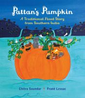 Pattan's pumpkin : a traditional flood story from southern India