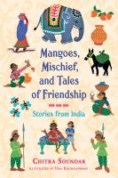 Mangoes, mischief, and tales of friendship : stories from India