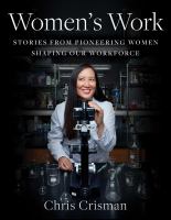 Women's work : stories from pioneering women shaping our workforce