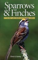 Sparrows & finches of the Great Lakes region and eastern North America