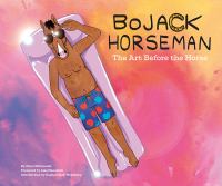 BoJack Horseman : the art before the horse