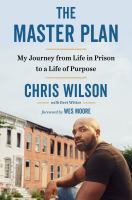 The master plan : my journey from life in prison to a life of purpose