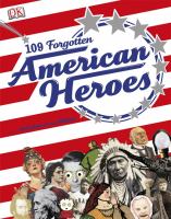 109 forgotten American heroes : (plus nine or so villains)