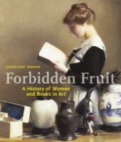 Forbidden fruit : a history of women and books in art