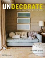 Undecorate : the no-rules approach to interior design