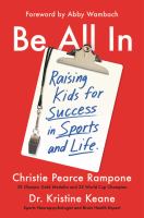 Be all in : raising kids for success in sports and life
