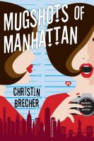 Mugshots of Manhattan : a snapshot of NYC mystery